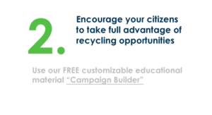 Encourage your citizens to take full advantage of recycling opportunities